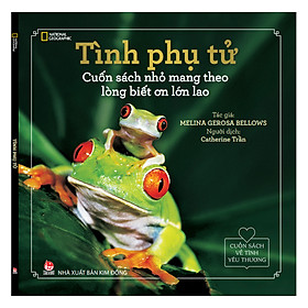 Download sách Cuốn Sách Về Tình Yêu Thương - Tình Phụ Tử: Cuốn Sách Nhỏ Mang Theo Lòng Biết Ơn Lớn Lao (Tái Bản 2017)