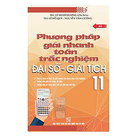 Phương Pháp Giải Nhanh Toán Trắc Nghiệm Đại Số -  Giải Toán Lớp 11