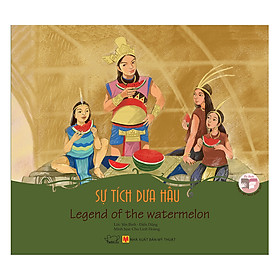 Nơi bán Cổ Tích Việt Nam - Sự Tích Dưa Hấu - Legend Of The Watermelon (Song Ngữ Anh - Việt) - Giá Từ -1đ