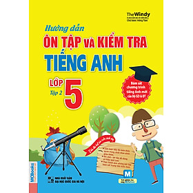 Hướng Dẫn Ôn Tập Và Kiểm Tra Tiếng Anh Lớp 5 - Tập 2