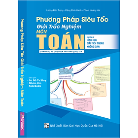 [Download Sách] Phương Pháp Siêu Tốc Giải Trắc Nghiệm Môn Toán Chuyên Đề Hình Học Giải Tích Trong Không Gian