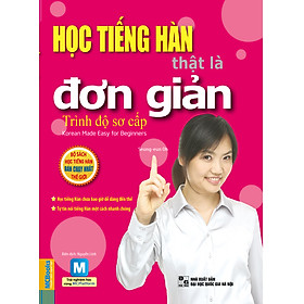 Học Tiếng Hàn Thật Là Đơn Giản - Trình Độ Sơ Cấp