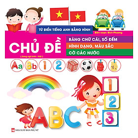 Download sách Từ Điển Tiếng Anh Bằng Hình - Chủ Đề Số Đếm, Bảng Chữ Cái, Cờ Các Nước, Hình Dạng Màu Sắc