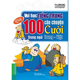 Nơi bán Vui Học Tiếng Trung Qua 100 Câu Chuyện Cười Song Ngữ Trung - Việt - Giá Từ -1đ