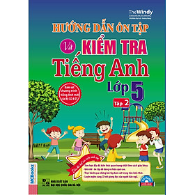 Nơi bán Hướng Dẫn Ôn Tập Và Kiểm Tra Tiếng Anh Lớp 5 (Tập 2) (Kèm CD) - Giá Từ -1đ