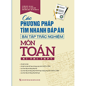 Sách Các Phương Pháp Tìm Nhanh Đáp Án Bài Tập Trắc Nghiệm Môn Toán