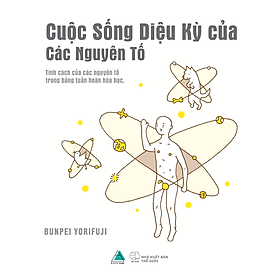 Cuộc Sống Diệu Kỳ Của Các Nguyên Tố