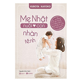 Nơi bán Mẹ Nhật Nuôi Con Nhàn Tênh - Giá Từ -1đ