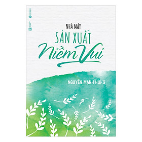 [Download Sách] Nhà Máy Sản Xuất Niềm Vui