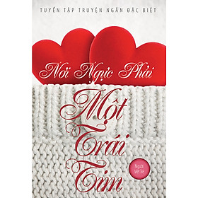 Sách Nơi Ngực Phải, Một Trái Tim