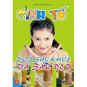 Nơi bán Sinh Tố Với Sức Khoẻ Và Sắc Đẹp - Giá Từ -1đ