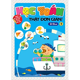 Học Toán Thật Đơn Giản (2-3 Tuổi) - Tập 1