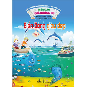 Download sách Biển Đảo Quê Hương Em - Biển Đông Giàu Đẹp (Tập 1)