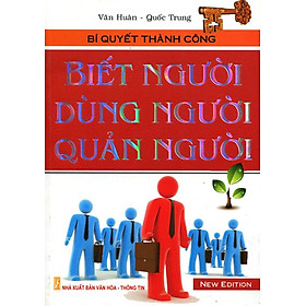 Download sách Biết Người, Dùng Người, Quản Người