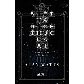 Biết Ta Đích Thực Là Ai