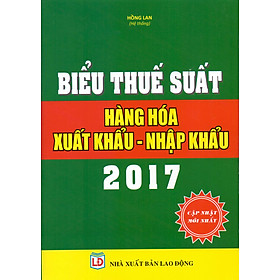 Download sách Biểu Thuế Suất Hàng Hóa Xuất Khẩu - Nhập Khẩu 2017