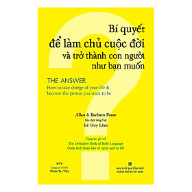 Bí Quyết Để Làm Chủ Cuộc Đời Và Trở Thành Con Người Như Bạn Muốn