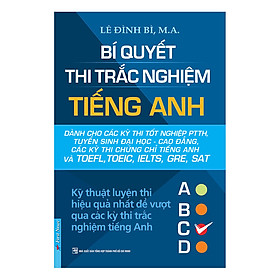 Nơi bán Bí Quyết Thi Trắc Nghiệm Tiếng Anh (Tái Bản 2017) - Giá Từ -1đ