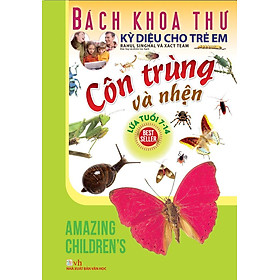 Bách Khoa Thư Kỳ Diệu Cho Trẻ Em - Côn Trùng Và Nhện