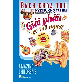 Download sách Bách Khoa Thư Kỳ Diệu Cho Trẻ Em - Giải Phẫu Cơ Thể Người