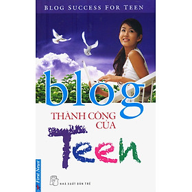 Download sách Blog Thành Công Của Teen - Blog Success For Teen (Tái Bản)