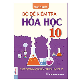 Nơi bán Bộ Đề Kiểm Tra Hóa Học 10 - Giá Từ -1đ