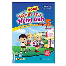 Bộ Đề Kiểm Tra Tiếng Anh Lớp 5 (Tập 2) - Kèm CD