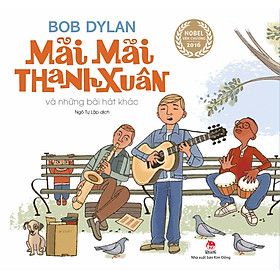 Boxset Tác Phẩm Của Bob Dylan - Mãi Mãi Thanh Xuân Và Những Bài Hát Khác (Trọn Bộ 3 Cuốn)