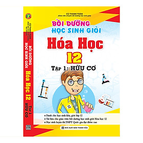 Nơi bán Bồi Dưỡng Học Sinh Giỏi Hóa Học 12 (Tập 1 - Hữu Cơ) - Giá Từ -1đ