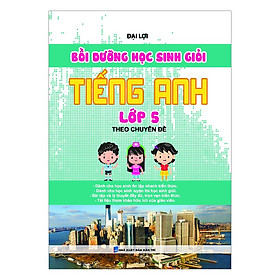 [Download Sách] Bồi Dưỡng Học Sinh Giỏi Tiếng Anh Lớp 5 (Theo Chuyên Đề)