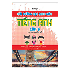 Hình ảnh Bồi Dưỡng Học Sinh Giỏi Tiếng Anh Lớp 6 Theo Chuyên Đề