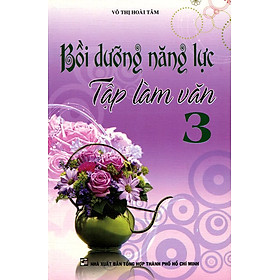 Download sách Bồi Dưỡng Năng Lực Tập Làm Văn Lớp 3