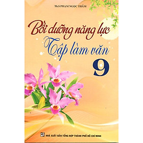 Download sách Bồi Dưỡng Năng Lực Tập Làm Văn 9