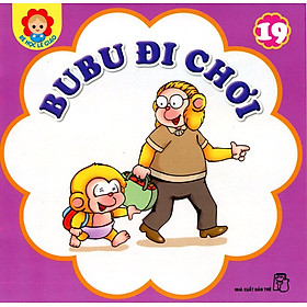 Bé Học Lễ Giáo - Bubu Tập 19: Bubu Đi Chơi (Tái Bản)