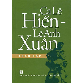 Ca Lê Hiến - Lê Anh Xuân Toàn Tập