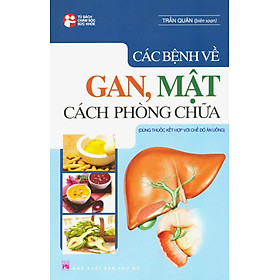 Download sách Các Bệnh Về Gan, Mật - Cách Phòng Chữa