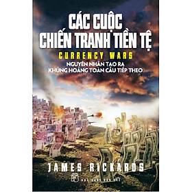 Nơi bán Các Cuộc Chiến Tranh Tiền Tệ - Giá Từ -1đ