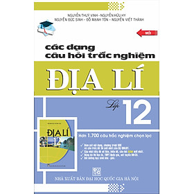 [Download Sách] Các Dạng Câu Hỏi Trắc Nghiệm Địa Lí Lớp 12