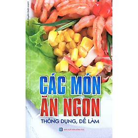 Download sách Các Món Ăn Ngon Thông Dụng, Dễ Làm