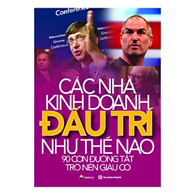 Nơi bán Các Nhà Kinh Doanh Đấu Trí Như Thế Nào - 90 Con Đường Tắt Trở Nên Giàu Có - Giá Từ -1đ