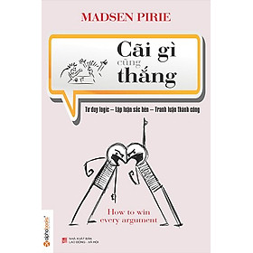 Cãi Gì Cũng Thắng (Tái Bản)