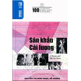 100 Câu Hỏi Về Gia Định Sài Gòn - Sân Khấu Cải Lương Ở Thành Phố Hồ Chí Minh