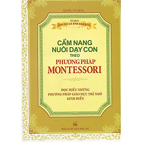 Ảnh bìa Phương Pháp Montessori - Cẩm Nang Nuôi Dạy Con