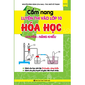 Cẩm Nang Luyện Thi Vào Lớp 10 Hóa Học Chuyên - Năng Khiếu
