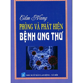 Cẩm Nang Phòng Và Phát Hiện Bệnh Ung Thư