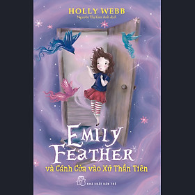 Emily Feather Và Cánh Cửa Vào Xứ Sở Thần Tiên