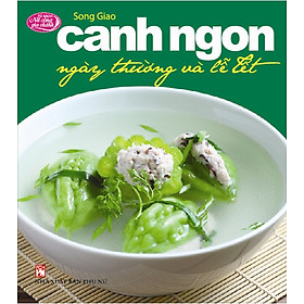 Nơi bán Canh Ngon Ngày Thường Và Lễ Tết  - Giá Từ -1đ