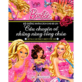 Download sách Barbie Câu Chuyện Về Những Nàng Công Chúa - Dũng Cảm Thực Hiện Ước Mơ