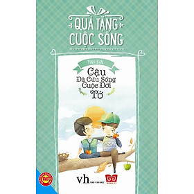 Nơi bán Quà Tặng Cuộc Sống - Cậu Đã Cứu Sống Cuộc Đời Tớ - Giá Từ -1đ