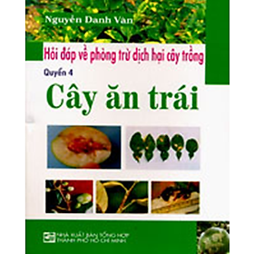 Nơi bán Hỏi Đáp Về Phòng Trừ Dịch Hại Cây Trồng - Cây Ăn Trái (Quyển 4) - Giá Từ -1đ